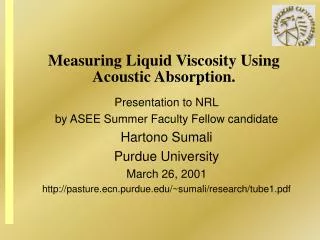 Measuring Liquid Viscosity Using Acoustic Absorption.