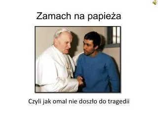 zamach na papie a