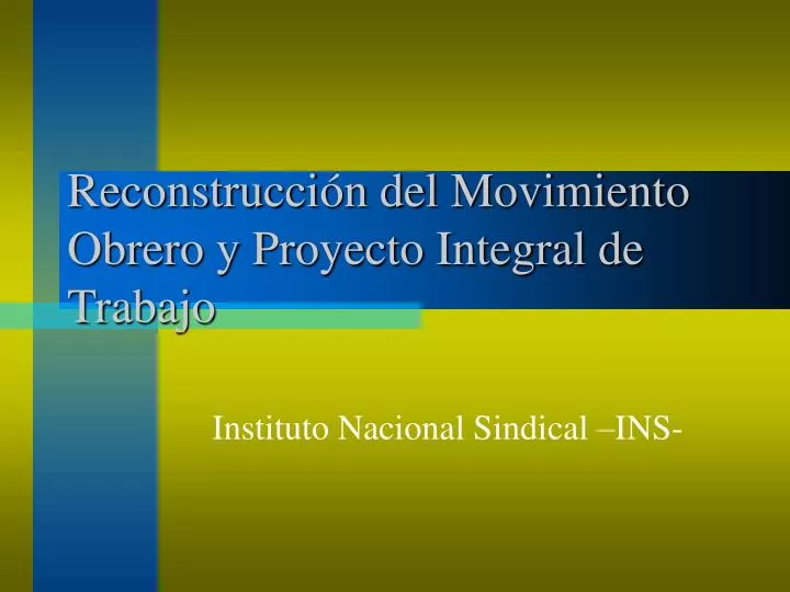 reconstrucci n del movimiento obrero y proyecto integral de trabajo