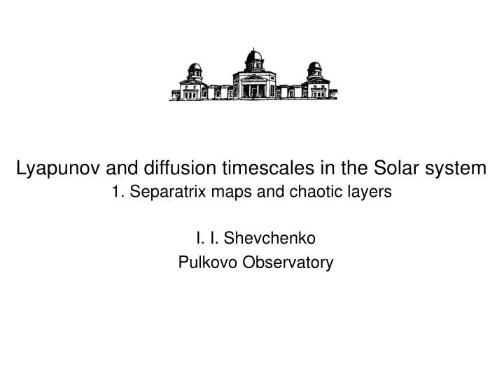 lyapunov and diffusion timescales in the solar system 1 separatrix maps and chaotic layers