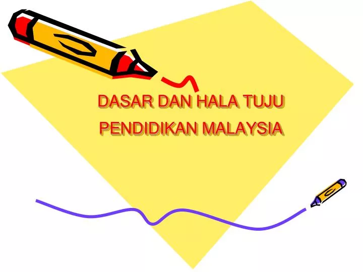 dasar dan hala tuju pendidikan malaysia