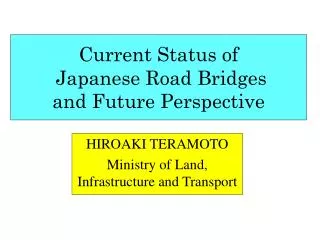 Current Status of Japanese Road Bridges and Future Perspective