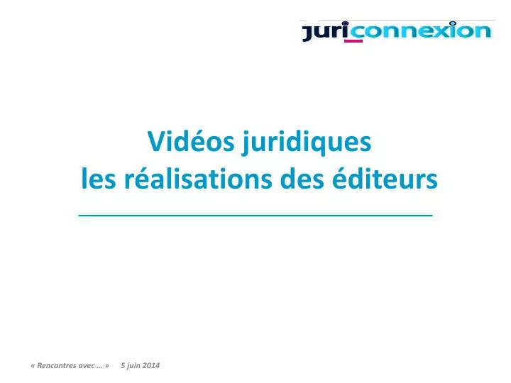 vid os juridiques les r alisations des diteurs