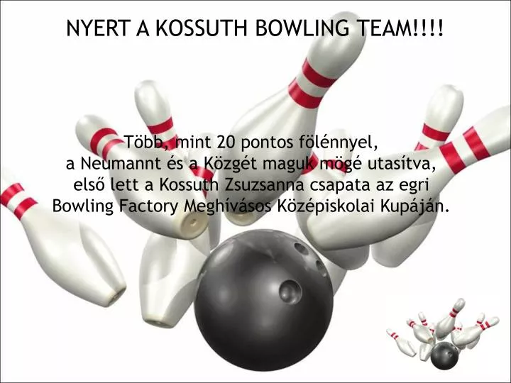 nyert a kossuth bowling team