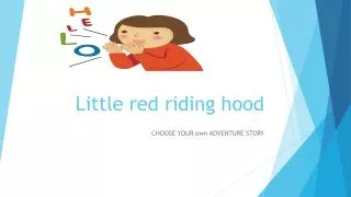 L ittle red riding hood