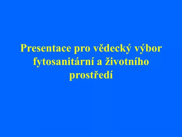 presentace pro v deck v bor fytosanit rn a ivotn ho prost ed