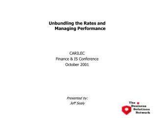 Unbundling the Rates and Managing Performance CARILEC Finance &amp; IS Conference October 2001