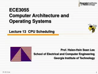 ECE3055 Computer Architecture and Operating Systems Lecture 13 CPU Scheduling