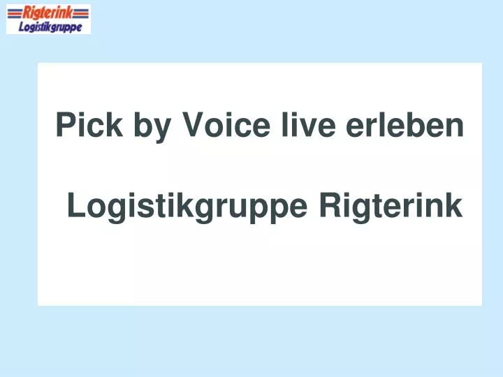 pick by voice live erleben logistikgruppe rigterink