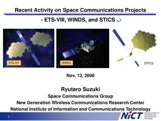 Recent Activity on Space Communications Projects - ETS-VIII, WINDS, and STICS ..-