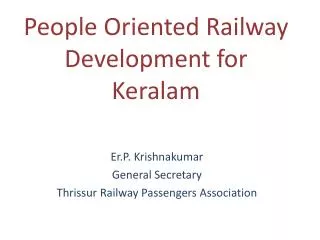 People Oriented Railway Development for Keralam