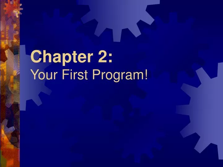 chapter 2 your first program