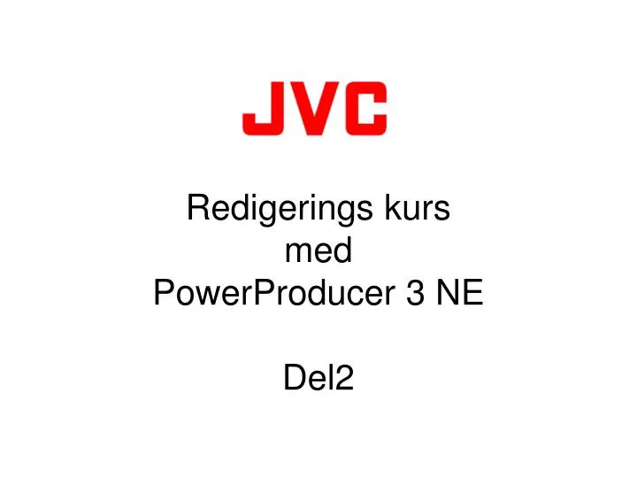 redigerings kurs med powerproducer 3 ne del2