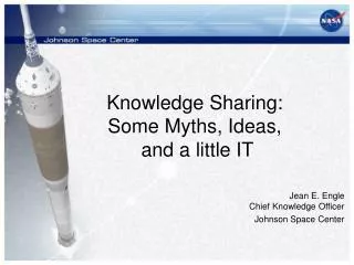 Knowledge Sharing: Some Myths, Ideas, and a little IT