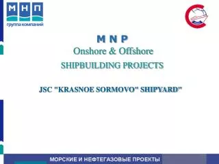 M N P Onshore &amp; Offshore SHIPBUILDING PROJECTS