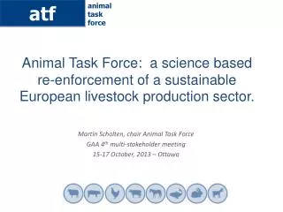 Martin Scholten, chair Animal Task Force GAA 4 th multi-stakeholder meeting