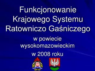 funkcjonowanie krajowego systemu ratowniczo ga niczego
