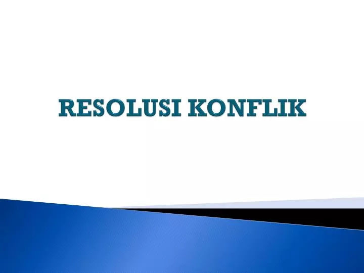 PPT - RESOLUSI KONFLIK PowerPoint Presentation, Free Download - ID:5032009