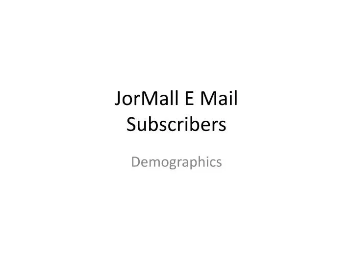 jormall e mail subscribers