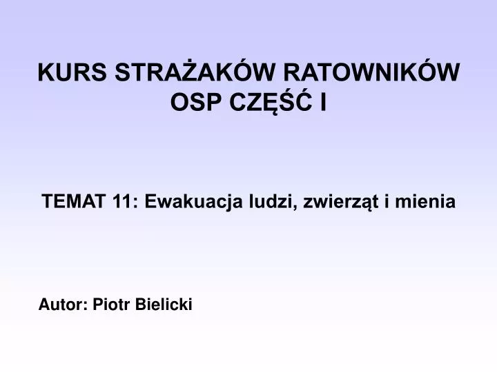 kurs stra ak w ratownik w osp cz i temat 11 ewakuacja ludzi zwierz t i mienia