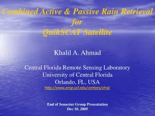 Combined Active &amp; Passive Rain Retrieval for QuikSCAT Satellite Khalil A. Ahmad