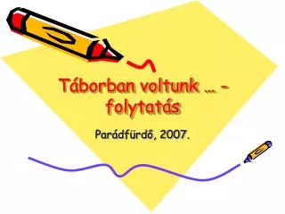 t borban voltunk folytat s