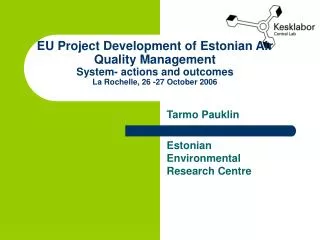 Tarmo Pauklin Estonian Environmental Research Centre