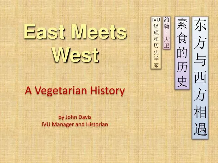 east meets west a vegetarian history by john davis ivu manager and historian