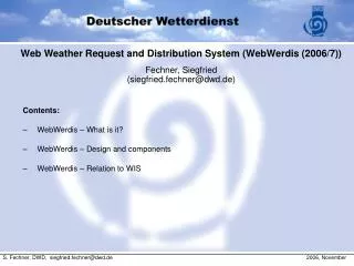 Web Weather Request and Distribution System (WebWerdis (2006/7)) Fechner, Siegfried