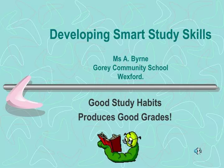 developing smart study skills ms a byrne gorey community school wexford