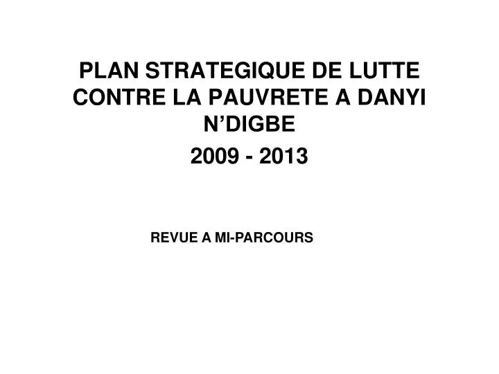 plan strategique de lutte contre la pauvrete a danyi n digbe 2009 2013