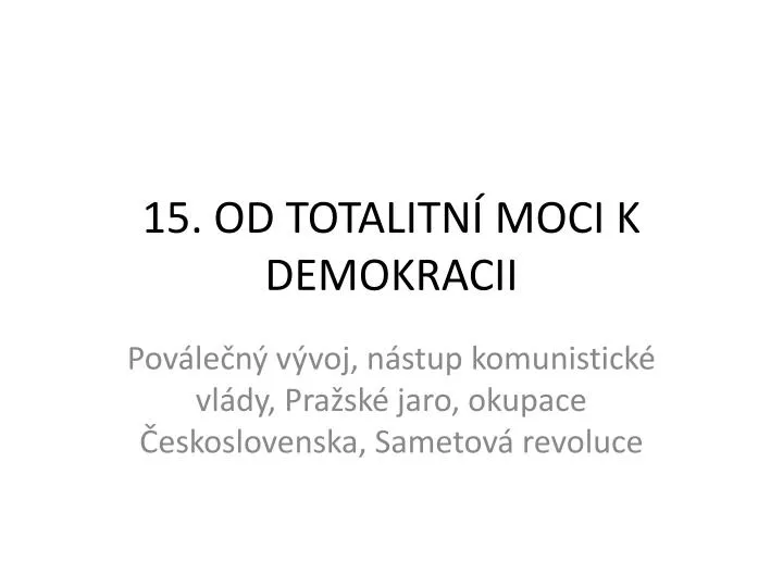 15 od totalitn moci k demokracii