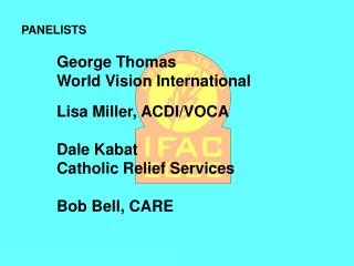 George Thomas World Vision International Lisa Miller, ACDI/VOCA Dale Kabat