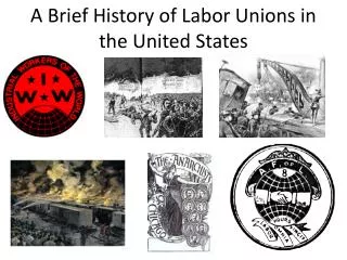 A Brief History of Labor Unions in the United States