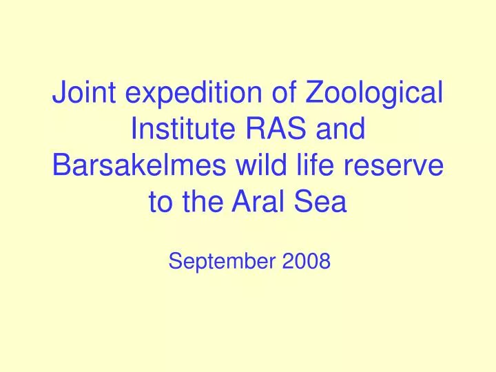 joint expedition of zoological institute ras and barsakelmes wild life reserve to the aral sea
