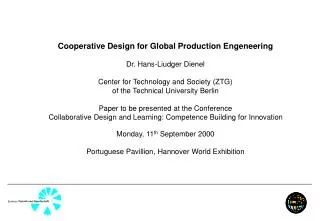 Cooperative Design for Global Production Engeneering Dr. Hans-Liudger Dienel