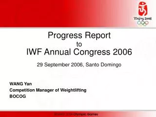 Progress Report to IWF Annual Congress 2006 29 September 2006, Santo Domingo WANG Yan