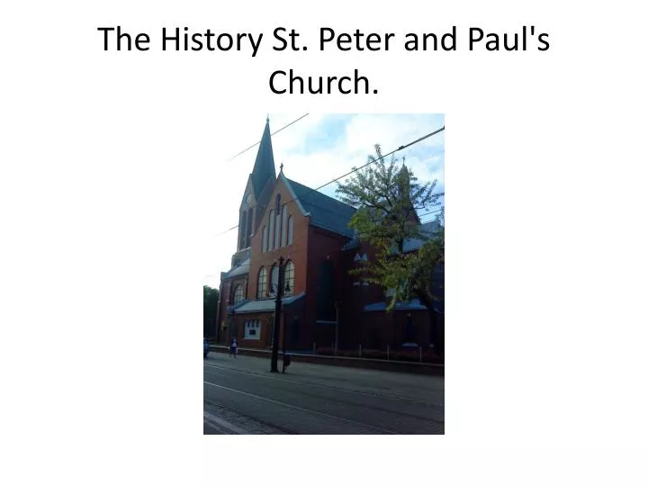 the history st peter and paul s c hurch