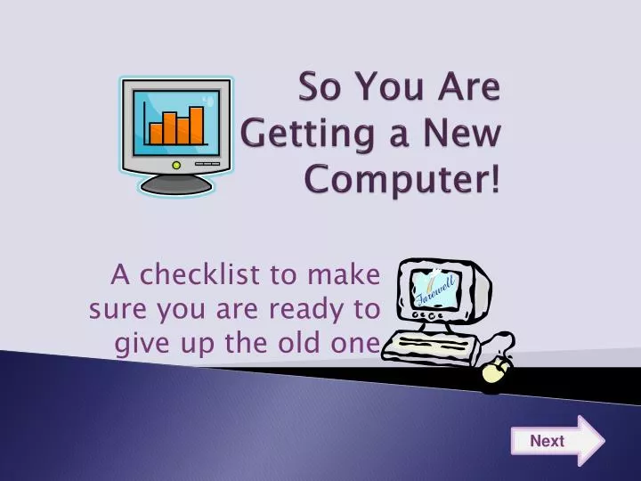 so you are getting a new computer