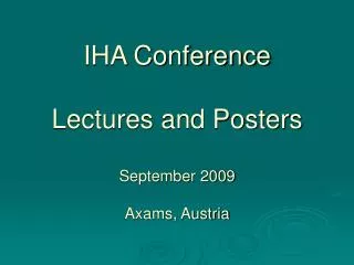 IHA Conference Lectures and Posters September 2009 Axams, Austria