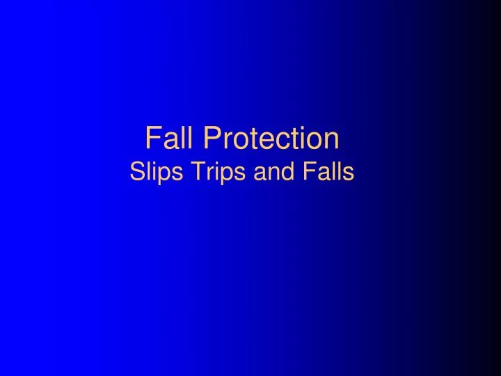 fall protection slips trips and falls