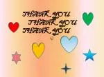 THANK YOU T HANK YOU THANK YOU - slide 1