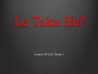 Le Taku He?