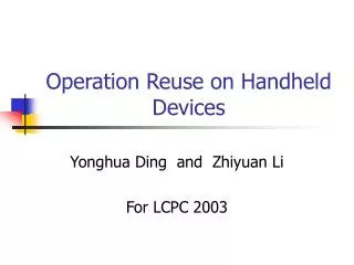 Operation Reuse on Handheld Devices