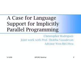 A Case for Language Support for Implicitly Parallel Programming