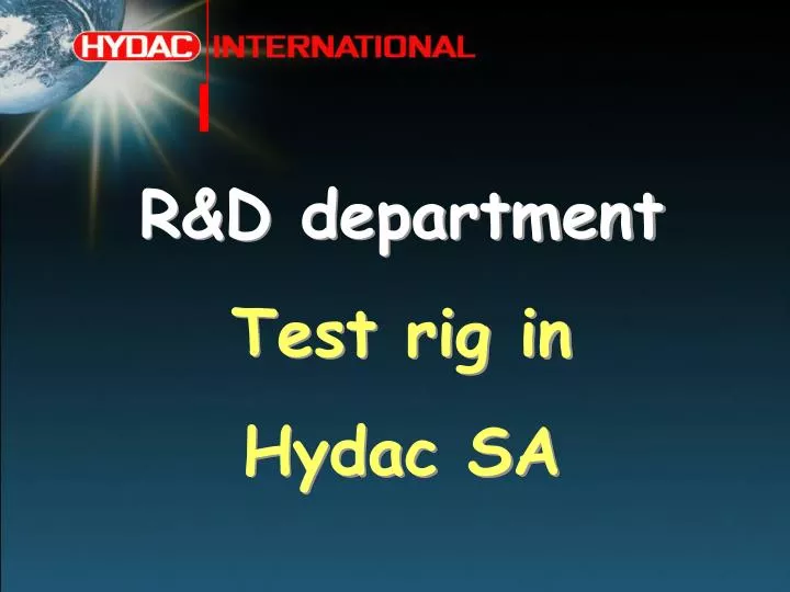 PPT - R&D Department Test Rig In Hydac SA PowerPoint Presentation - ID ...