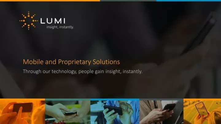 mobile and proprietary solutions