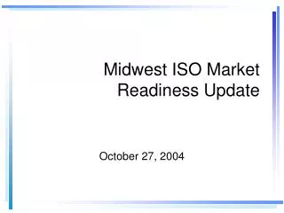 Midwest ISO Market Readiness Update