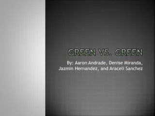 Green Vs. Green