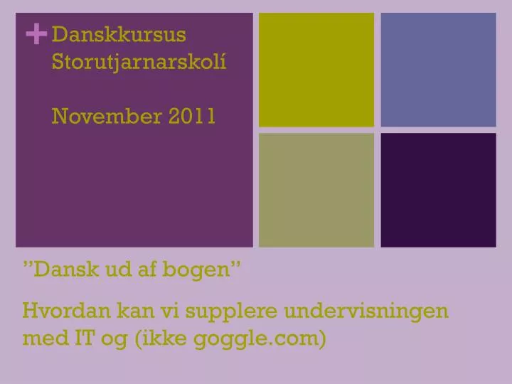 danskkursus storutjarnarskol november 2011